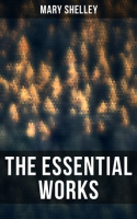 The_Essential_Works_of_Mary_Shelley